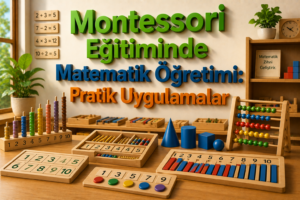 Montessori Eğitiminde Matematik Öğretimi: Pratik Uygulamalar 1 Montessori Eğitiminde Matematik Öğretimi Pratik Uygulamalar