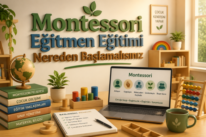 Montessori Öğretmeni Olmak Zorluklar ve Başa Çıkma Yolları