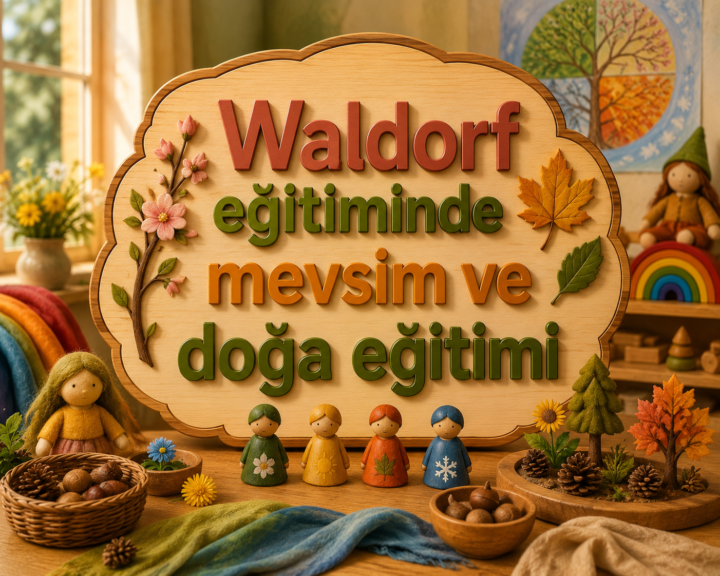 Waldorf Eğitiminde Mevsim ve Doğa Eğitimi